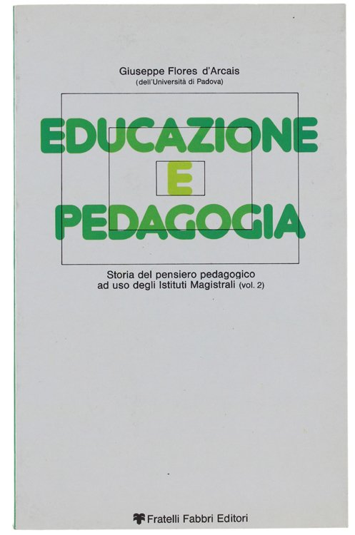 EDUCAZIONE E PEDAGOGIA. Storia del pensiero pedagogico ad uso degli …