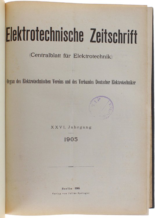 ELEKTROTECHNISCHE ZEITSCHRIFT (Centralblatt für Elektrotechnik) Organ des Elektrotechnischen Vereins und …