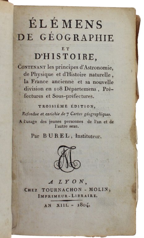 ELEMENS DE GEOGRAPHIE ET D'HISTOIRE Contenant les principes d'Astronomie, de …