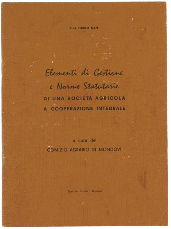 ELEMENTI DI GESTIONE E NORME STATUTARIE DI UNA SOCIETA' AGRICOLA …