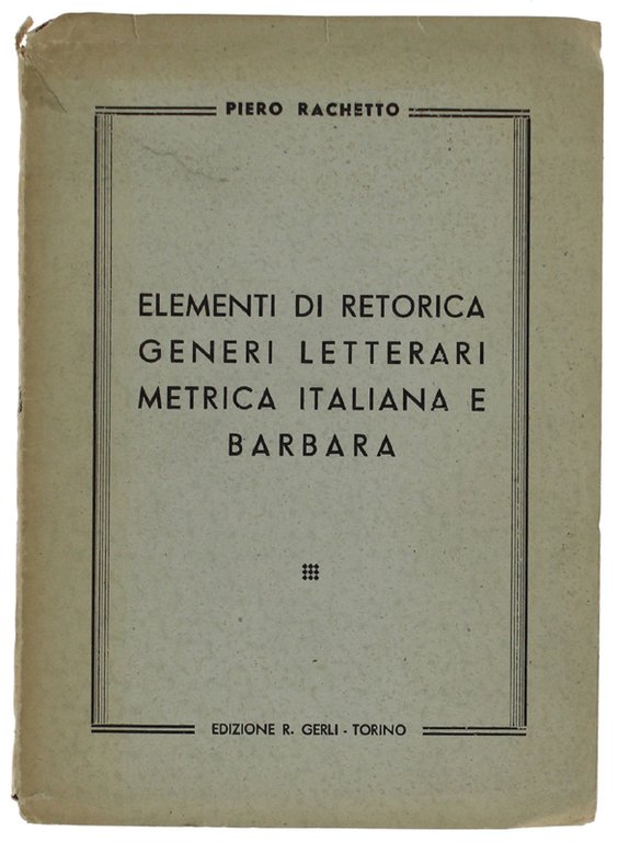 ELEMENTI DI RETORICA GENERI LETTERARI METRICA ITALIANA E BARBARA.