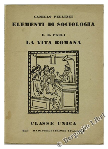 ELEMENTI DI SOCIOLOGIA - LA VITA ROMANA.