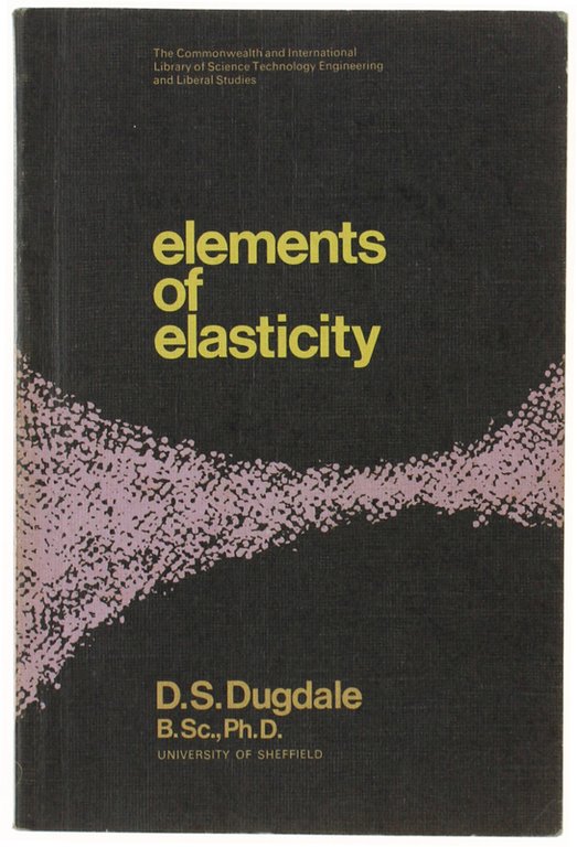 ELEMENTS OF ELASTICITY. Commonwealth and international library. Structures and solid …
