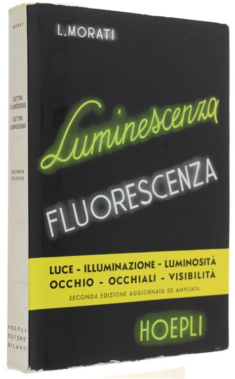 ELETTROFLUORESCENZA ELETTROLUMINESCENZA. Seconda edizione aggiornata ed ampliata con trattazioni illuminotecniche …
