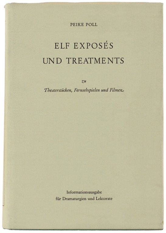 ELF EXPOSÉS UND TREATMENTS zu Theaterstücken, Fernsehspielen und Filmen.