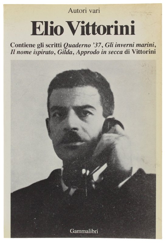 ELIO VITTORINI. Contiene : Quaderno 37, Gli inverni marini, Il …