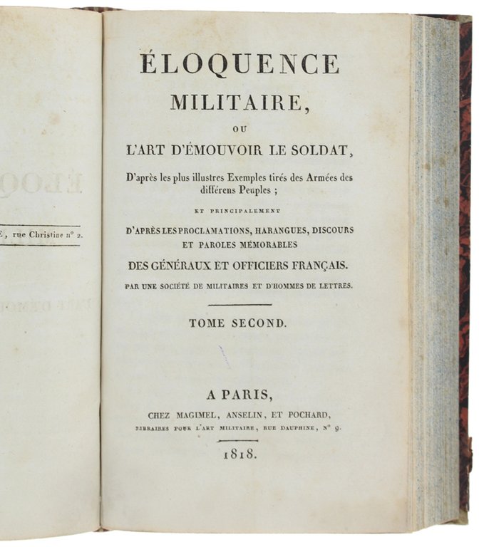 ELOQUENCE MILITAIRE, ou L'ART D'EMOUVOIR LE SOLDAT, D'après les plus …