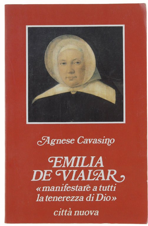 EMILIA DE VIALAR. Manifestare a tutti la tenerezza di Dio.