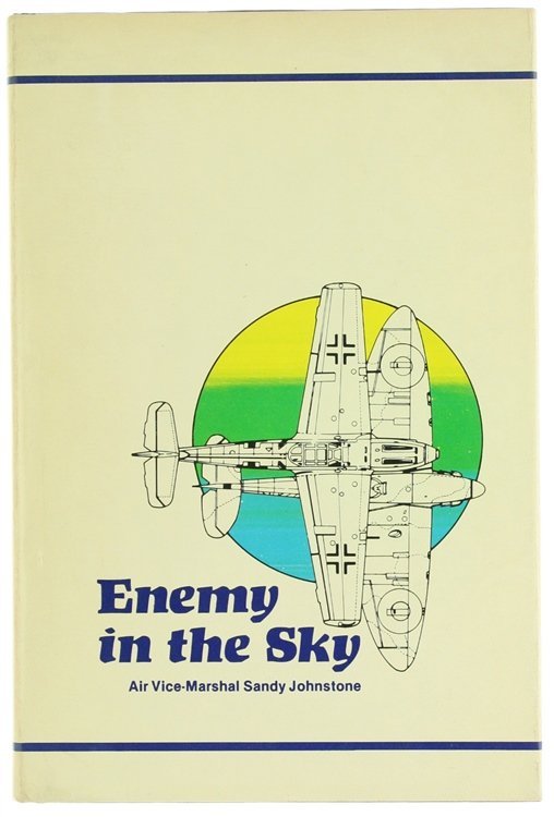 ENEMY IN THE SKY. My 1940 Diary.