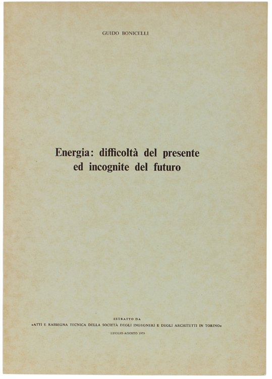 ENERGIA: DIFFICOLTA' DEL PRESENTE E INCOGNITE DEL FUTURO.