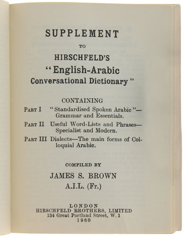 ENGLISH-ARABIC CONVERSATIONAL DICTIONARY : with a grammar, a collection of …