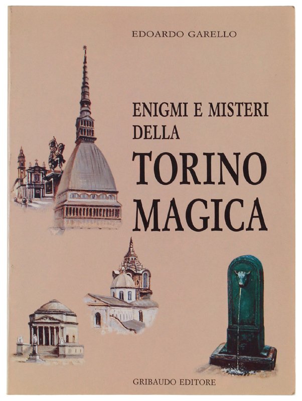ENIGMI E MISTERI DELLA TORINO MAGICA.