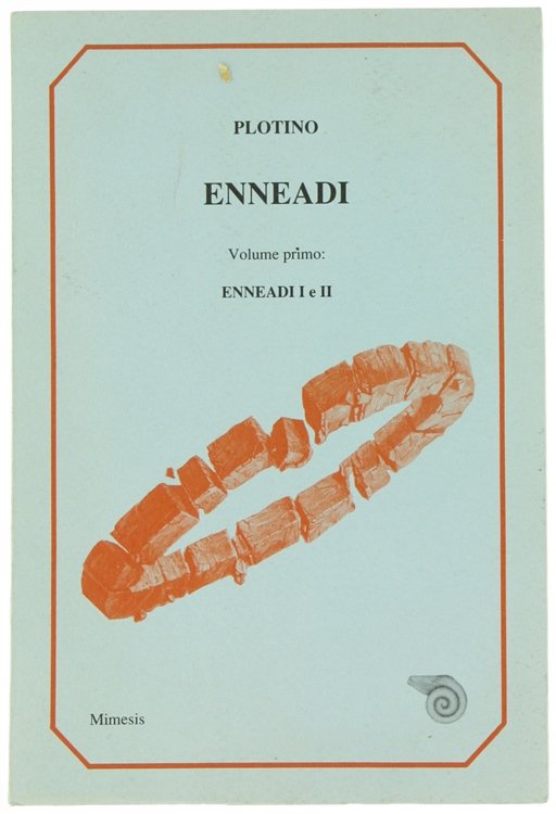 ENNEADI. Volume primo: Enneadi I e II.
