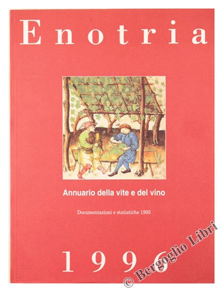 ENOTRIA Annuario della vita e del vino 1996. Documentazioni e …