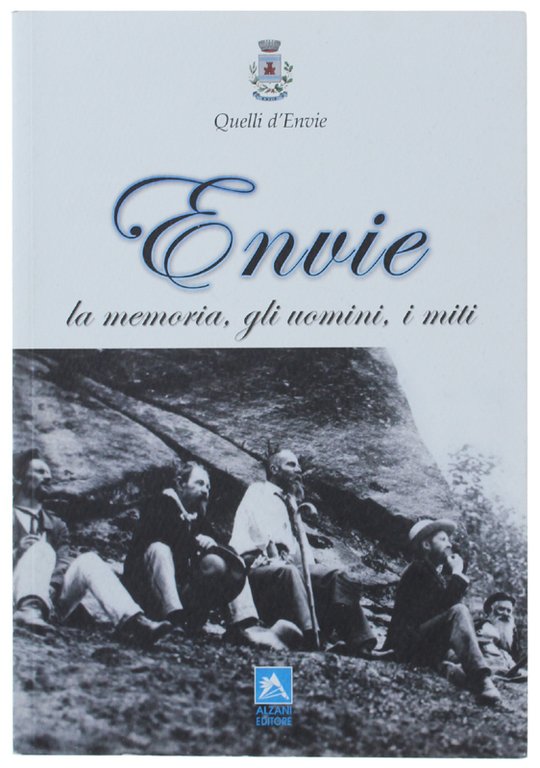 ENVIE. LA MEMORIA, GLI UOMINI, I MITI.