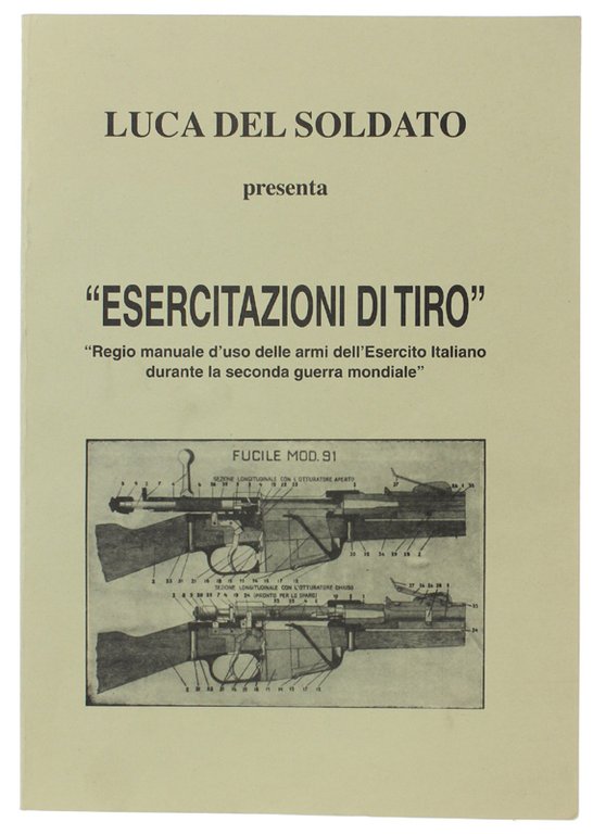 ESERCITAZIONI DI TIRO. Parte I: Armi e servizo di armamento. …