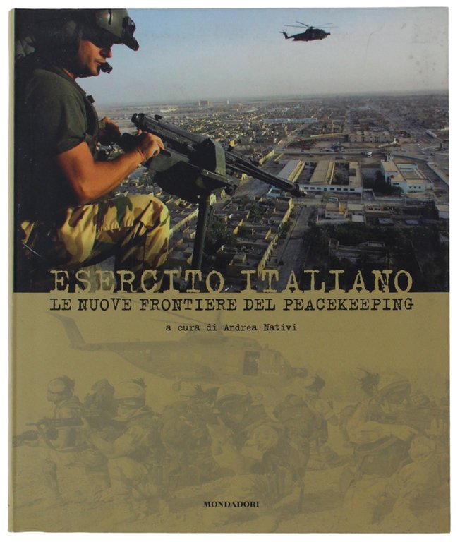ESERCITO ITALIANO. LE NUOVE FRONTIERE DEL PEACEKEEPING.