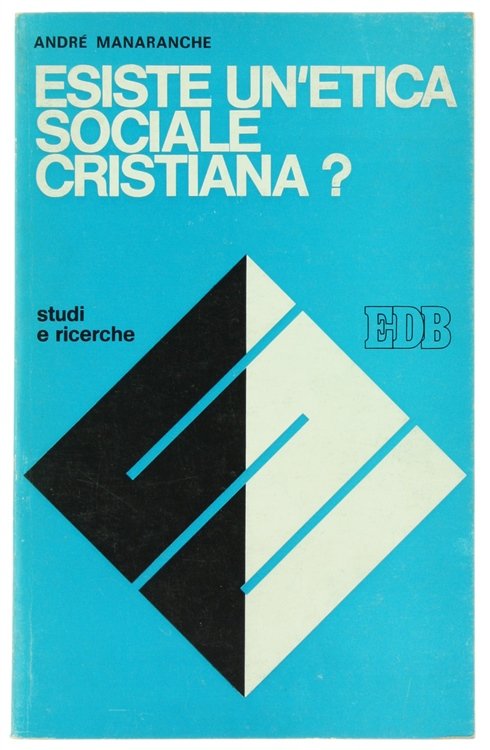 ESISTE UN'ETICA SOCIALE CRISTIANA?