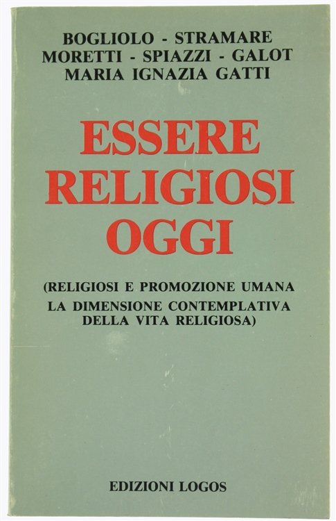 ESSERE RELIGIOSI OGGI. Religiosi e promozione umana. La dimensione contemplativa …