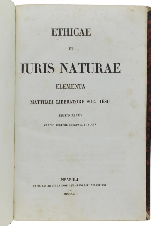 ETHICAE ET IURIS NATURAE ELEMENTA. Editio Tertia ad ipso auctore …