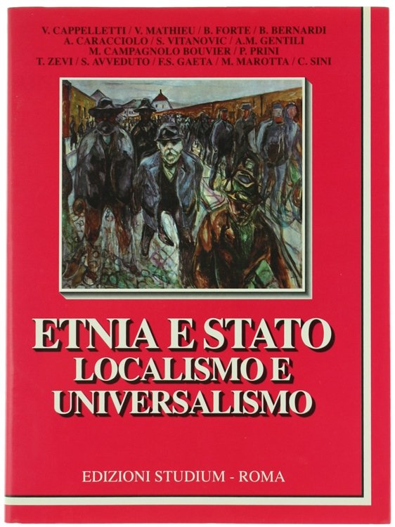 ETNIA E STATO, LOCALISMO E UNIVERSALISMO.