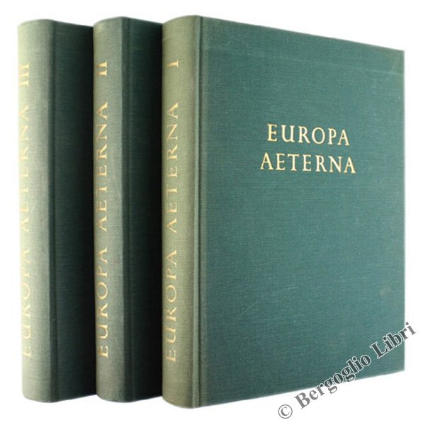 EUROPA AETERNA. Veduta d'insieme della vita d'Europa e dei suoi …