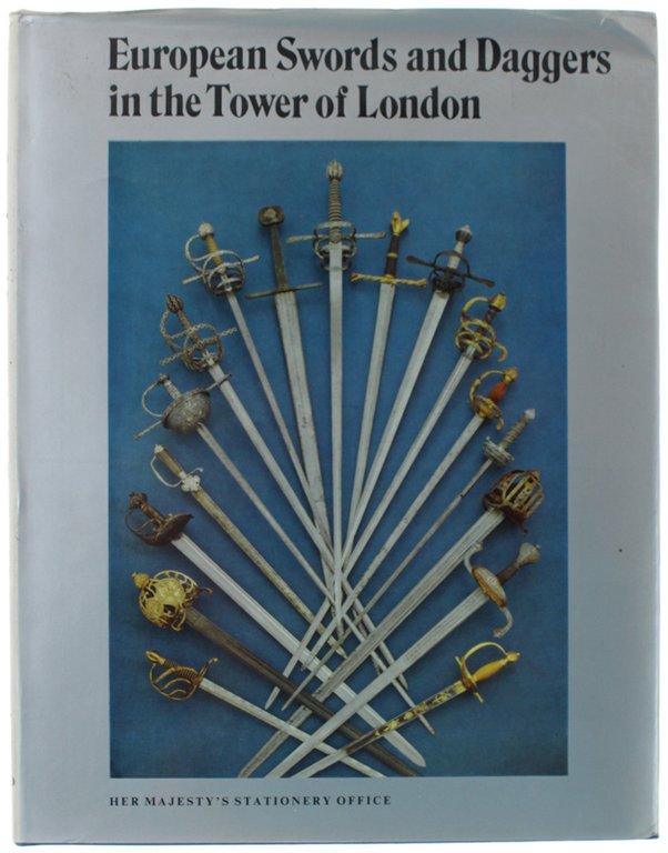 EUROPEAN SWORDS AND DAGGERS IN THE TOWER OF LONDON.