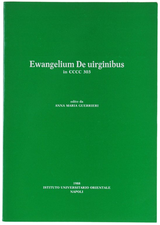 EWANGELIUM DE UIRGINIBUS in CCCC 303. Edito da Anna Maria …