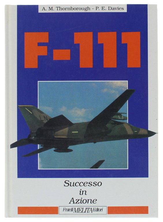F-111 - SUCCESSO IN AZIONE [con sovraccoperta - come nuovo]