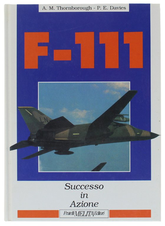 F-111 - SUCCESSO IN AZIONE [volume come nuovo]