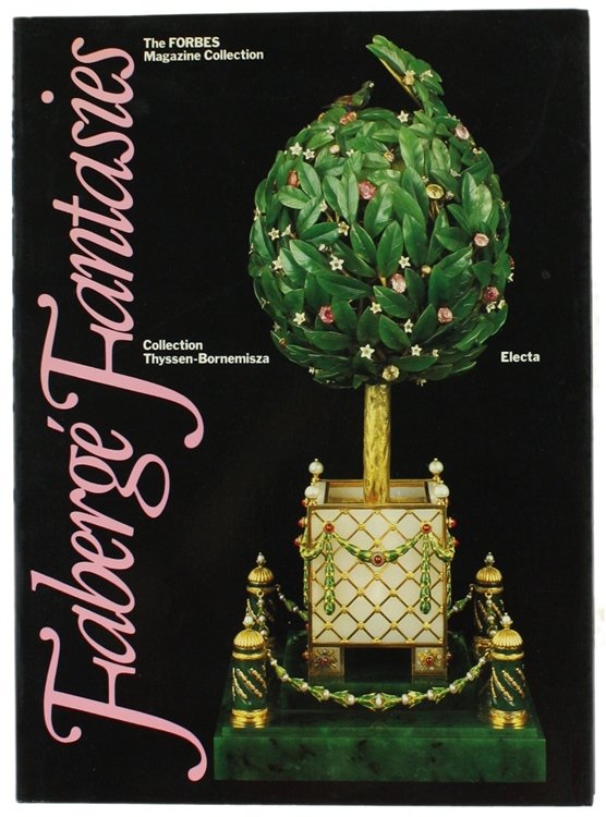 FABERGE' FANTASIES. The FORBES Magazine Collection. Collection Thyssen-Bornemisza