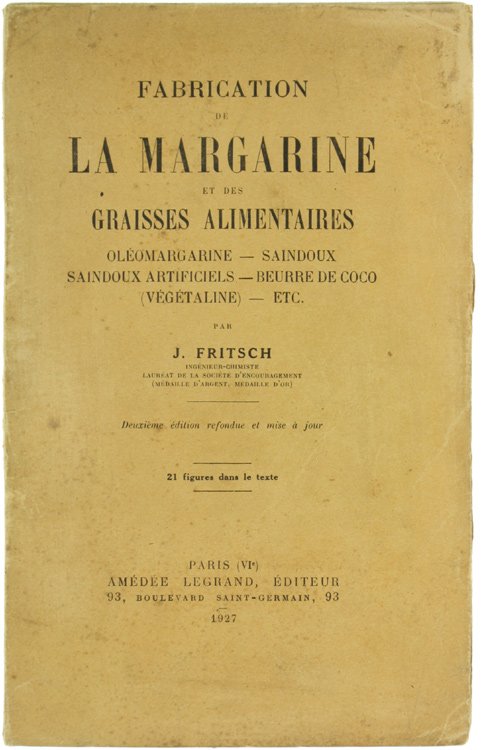 FABRICATION DE LA MARGARINE et des Graisses Alimentaires, Oléomargarine, Saindoux, …