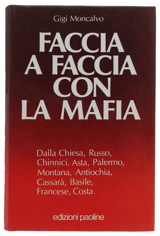 FACCIA A FACCIA CON LA MAFIA. Dalla Chiesa, Russo, Chinnici, …