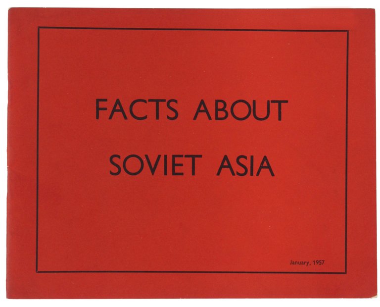 FACTS ABOUT SOVIET ASIA. January, 1957.