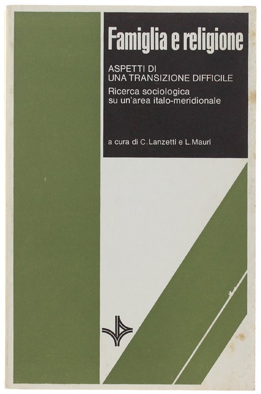 FAMIGLIA E RELIGIONE. ASPETTI DI UNA TRANSIZIONE DIFFICILE. Ricerca sociologica …