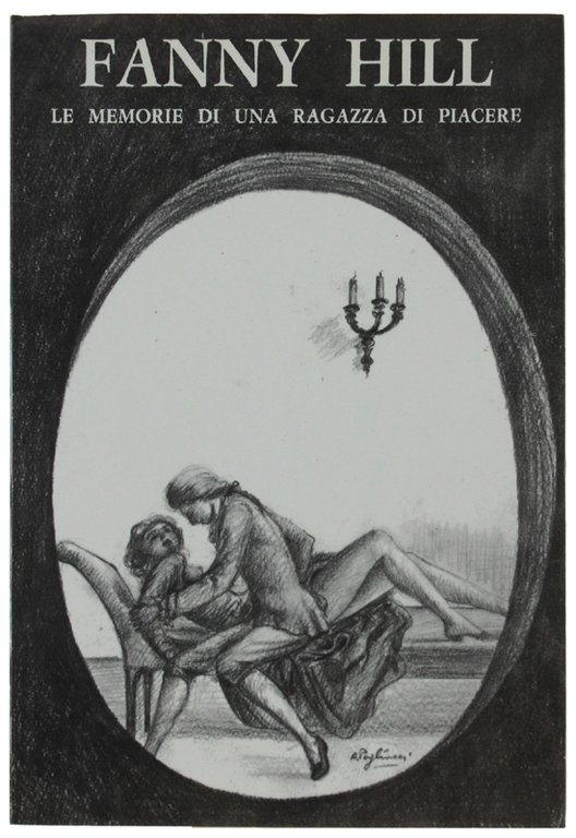 FANNY HILL. Le memorie di una ragazza di piacere.