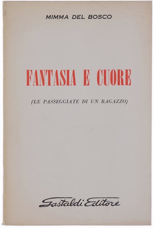 FANTASIA E CUORE (le passeggiate di un ragazzo).