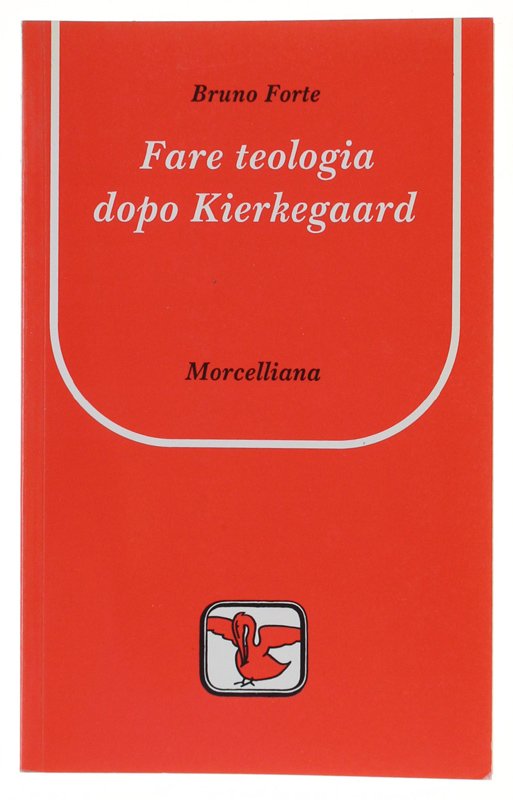 FARE TEOLOGIA DOPO KIERKEGAARD