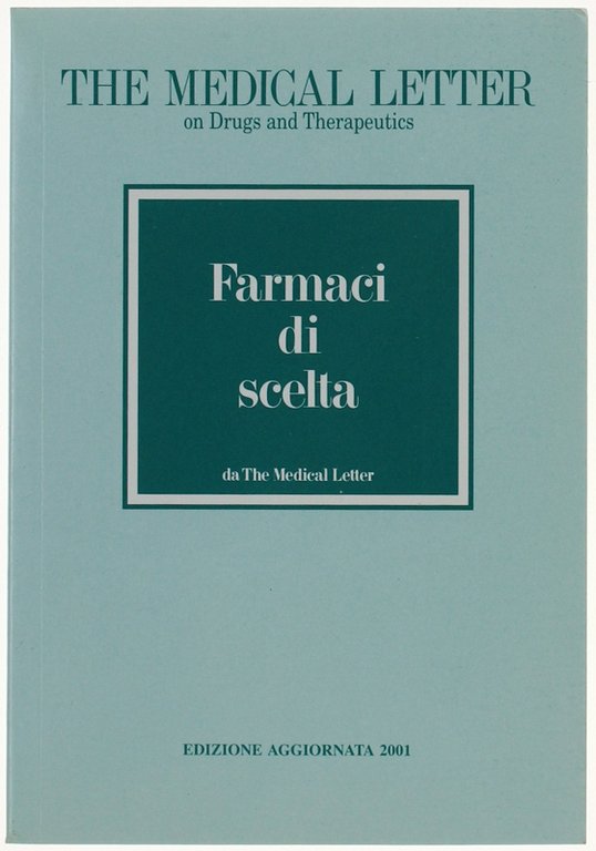 FARMACI DI SCELTA da The Medical Letter. Edizione aggiornata 2001.