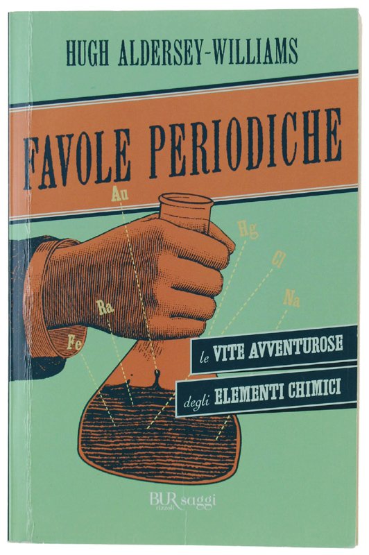 FAVOLE PERIODICHE. La vita avventurosa degli elementi chimici
