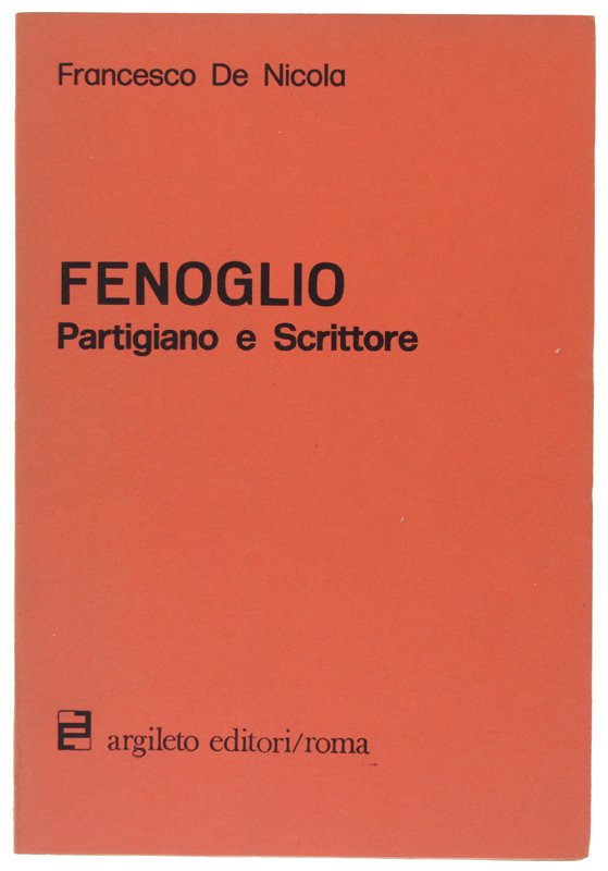 FENOGLIO PARTIGIANO E SCRITTORE [Prima RARA edizione, come nuovo]