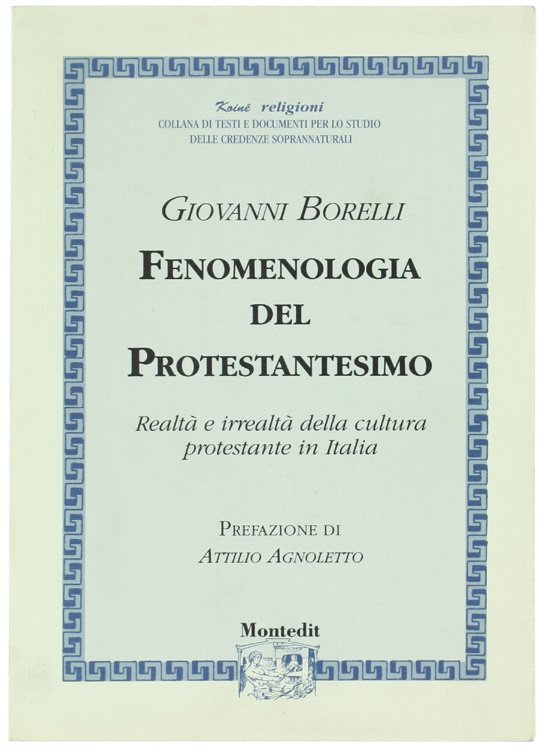 FENOMENOLOGIA DEL PROTESTANTESIMO. Realtà e irrealtà della cultura protestante in …