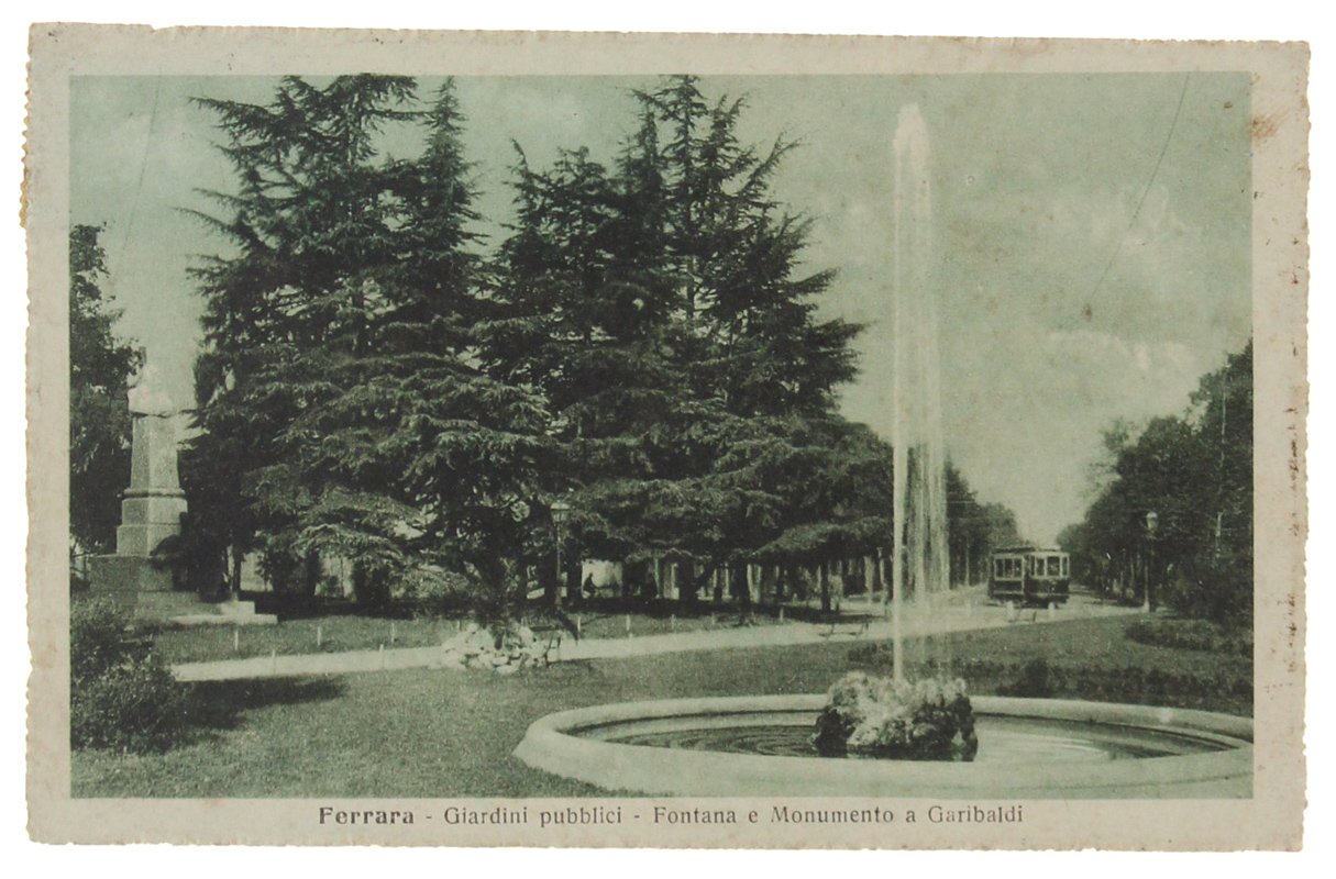 FERRARA: Giardini pubblici, Fontana e Monumento a Garibaldi. Cartolina 1918 …
