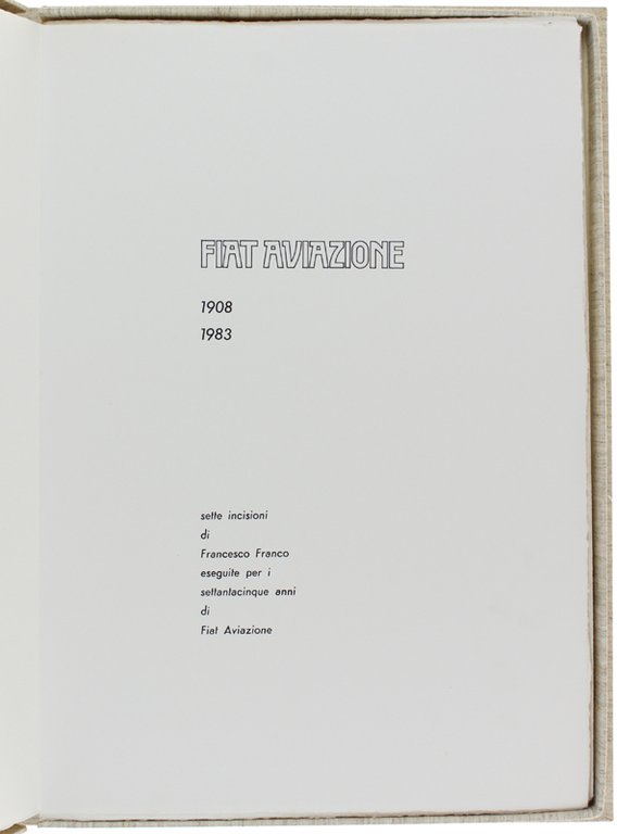 FIAT AVIAZIONE 1908-1987. Sette incisioni di Francesco Franco eseguite per …