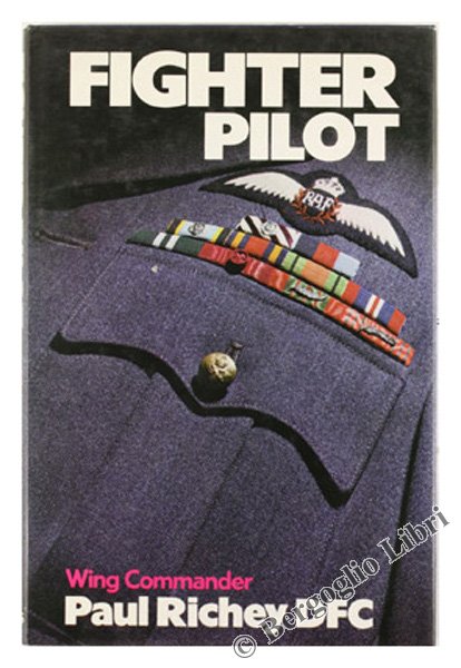 FIGHTER PILOT. A Personal Record of the Campaign in France …