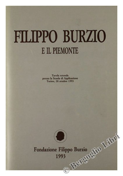 FILIPPO BURZIO E IL PIEMONTE. Tavola rotonda presso la Scuola …