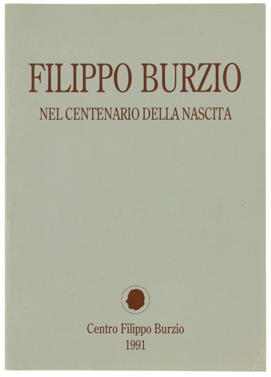 FILIPPO BURZIO NEL CENTENARIO DELLA NASCITA.