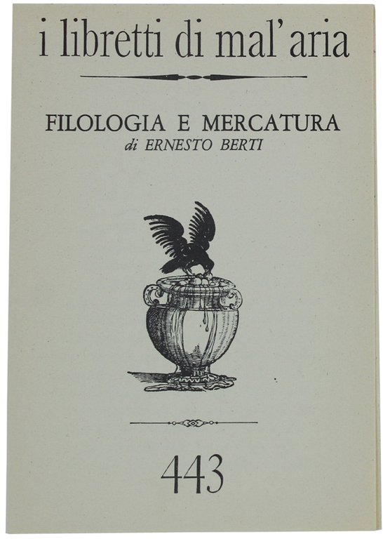 FILOLOGIA E MERCATURA. I Libretti di Mal'Aria 443.