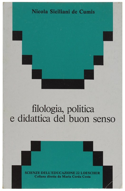 FILOLOGIA, POLITICA E DIDATTICA DEL BUON SENSO