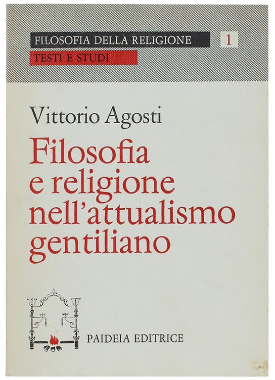FILOSOFIA E RELIGIONE NELL'ATTUALISMO GENTILIANO.